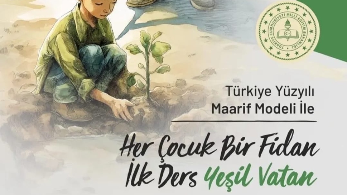 HER ÇOCUK BİR FİDAN-İLK DERS YEŞİL VATAN